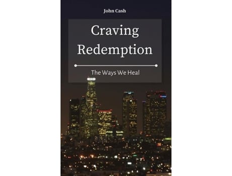 Livro Craving Redemption The Ways We Heal De John Cash (inglês)