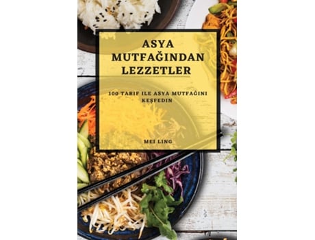 Livro Asya Mutfagindan Lezzetler 100 Tarif ile Asya Mutfagini Kesfedin de Mei Ling (Inglês)