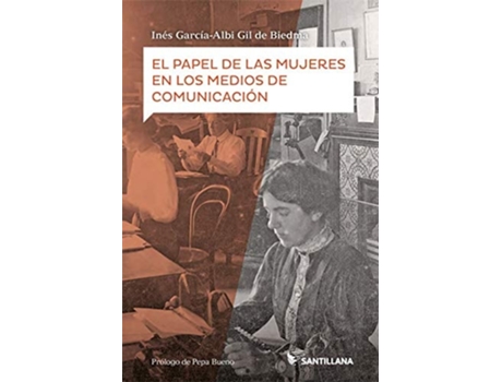 Livro El Papel De Las Mujeres En Los Medios De Comunicación Da Editorial Santillana De Ines Garcia Albi Gil De Biedma (inglês)