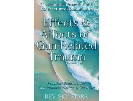 Livro Effects amp Affects of Gun-Related Trauma de Sky Starr (Inglês)
