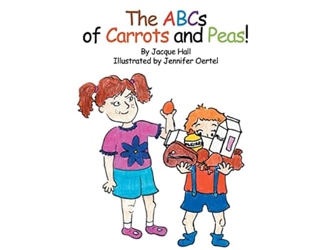 Livro The Abcs Of Carrots And Peas De Jacque Hall (inglês - Capa Dura)