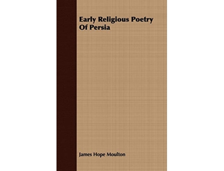 Livro Early Religious Poetry Of Persia de James Hope Moulton (Inglês)