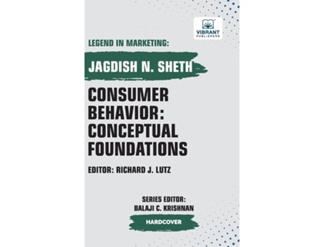 Livro Consumer Behavior Conceptual Foundations de Jagdish Sheth e Vibrant Publishers (Inglês - Capa Dura)
