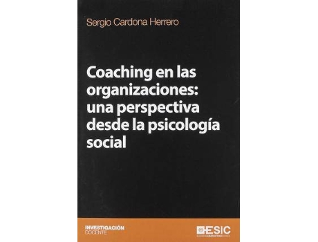 Livro Coaching en las organizaciones: una perspectiva desde la psicología social de Cardona Herrero, Sergio (Espanhol)