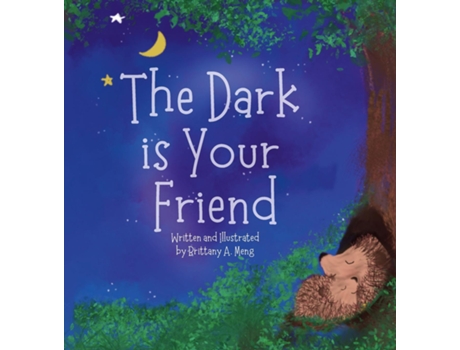 Livro The Dark is Your Friend de Brittany A Meng (Inglês)