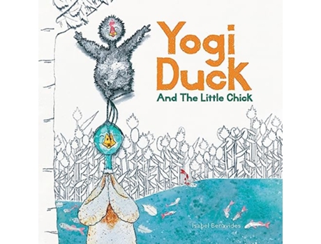 Livro Yogi Duck and the Little Chick de Isabel Benavides (Inglês)
