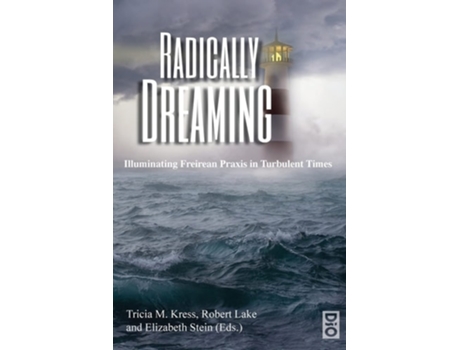 Livro Radically Dreaming De Tricia Kress, Robert Lake Et Al. (inglês)