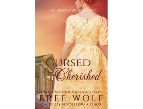 Livro Cursed Amp Cherished The Dukes Wilful Wife De Bree Wolf (inglês)