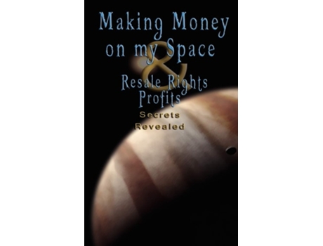 Livro Make Money on Myspace (Myspace.Com) & Resale Rights Profits - Secrets Revealed de Various (Inglês)