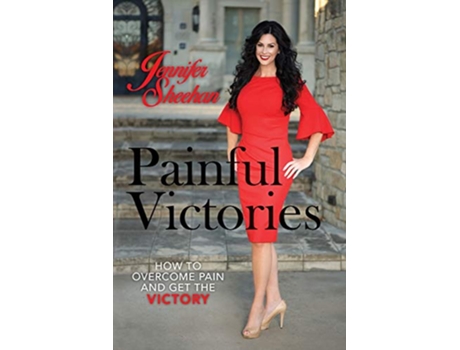 Livro Painful Victories How to Overcome Pain and Get The Victory de Jennifer Sheehan (Inglês)