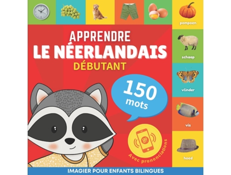 Livro Apprendre Le Neerlandais - 150 Mots Avec Prononciation - Debutant De Goose And Books (francês)