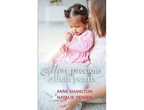 Livro More Precious Than Pearls The Mothers Blessing and Gods Favour Towards Women de Anne Hamilton Natalie Tensen (Inglês)