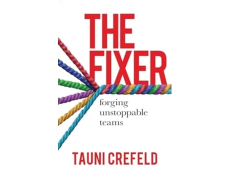 Livro The Fixer forging unstoppable teams de Tauni Crefeld (Inglês)