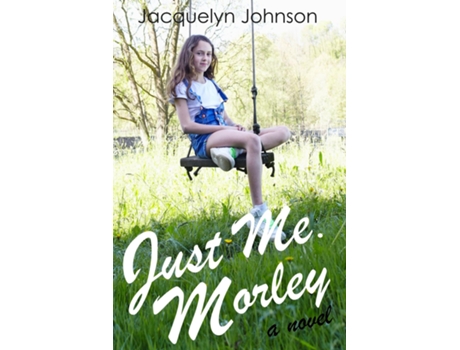 Livro Just Me. Morley. de Jacquelyn Johnson (Inglês)