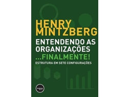 Livro Entendendo As Organizações...Finalmente! Estruturas Em Sete Configurações de Henry Mintzberg (Português)