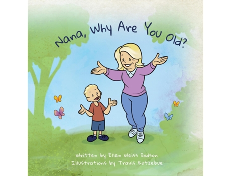 Livro Nana, Why Are You Old? de Ellen Weiss Dodson (Inglês)