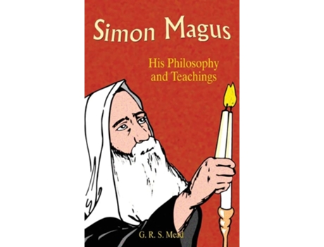 Livro Simon Magus His Philosophy And Teachings De G R S Mead (inglês - Capa Dura)