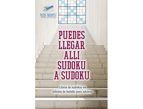 Livro Puedes llegar allí sudoku a sudoku Libros de sudokus en edición de bolsillo para adultos Spanish Edition de Speedy Publishing (Espanhol)