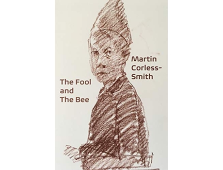 Livro The Fool and The Bee de Martin CorlessSmith (Inglês)