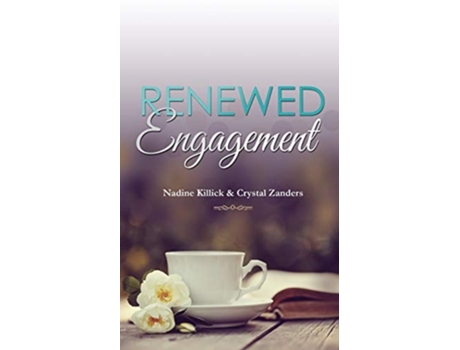Livro Renewed Engagement A 30-day Prayer Devotional De Nadine Killick E Crystal Zanders (inglês)