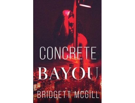 Livro Concrete Bayou de Bridgett McGill (Inglês)