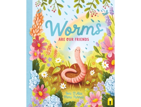 Livro Worms Are Our Friends de Toni D'Alia (Inglês)