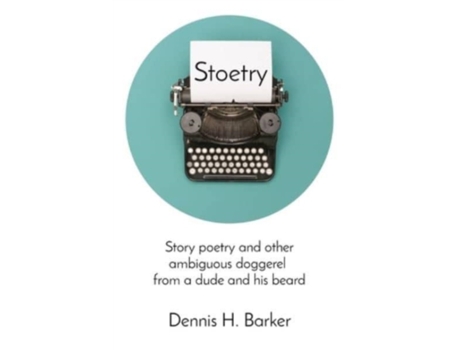 Livro Stoetry: Story poetry and other ambiguous doggerel from a dude and his beard Dennis Barker (Inglês)