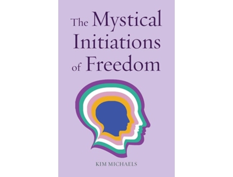 Livro The Mystical Initiations Of Freedom De Kim Michaels (inglês)