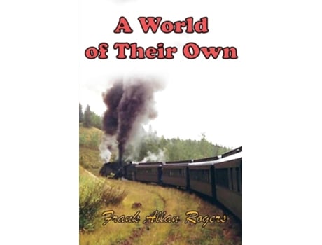 Livro A World of Their Own de Frank Allan Rogers (Inglês)
