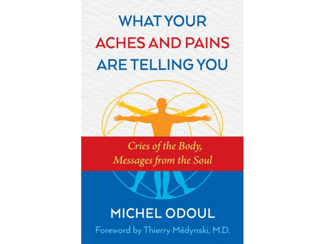 Livro What Your Aches and Pains Are Telling You de Michel Odoul (Inglês)