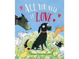 Livro All You Need is Love de Emma Chichester Clark (Inglês)