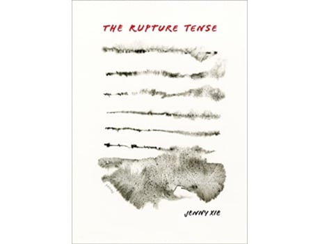 Livro Rupture Tense de Jenny Xie (Inglês)