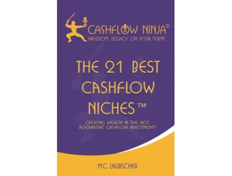 Livro The 21 Best Cashflow Niches™ Creating Wealth In The Best Alternative Cashflow Investments de MC Laubscher (Inglês)