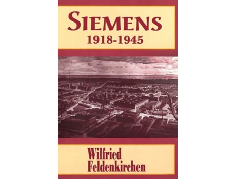 Livro Siemens, 1918-1945 de Wilfried Feldenkirchen (Inglês)