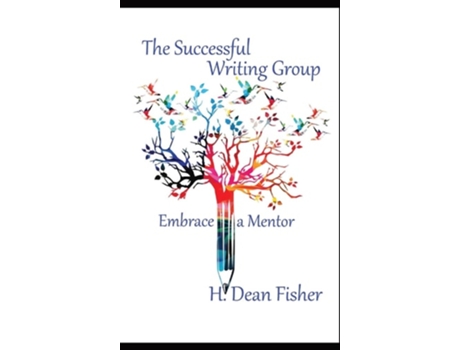 Livro The Successful Writing Group Embrace a Mentor de H Dean Fisher (Inglês - Capa Dura)