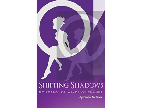 Livro Shifting Shadows My Poems of Winds of Change de Diane McGhee (Inglês)
