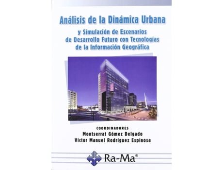 Livro Analisis De La Dinamica Urbana Y Simulacion De Escenarios de M. Gomez Delgado, V.M. Rodriguez Espinosa (Espanhol)