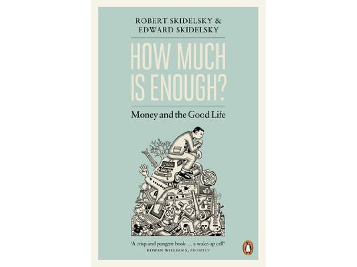 Livro How Much is Enough de Robert Skidelsky (Inglês)