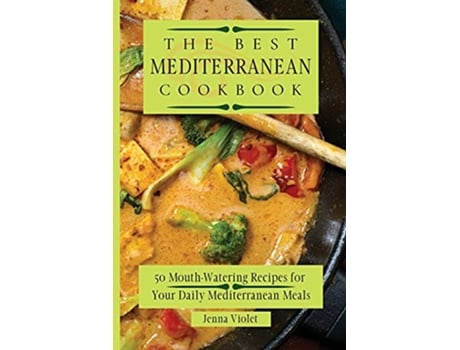 Livro The Best Mediterranean Cookbook 50 MouthWatering Recipes for Your Daily Mediterranean Meals de Jenna Violet (Inglês)