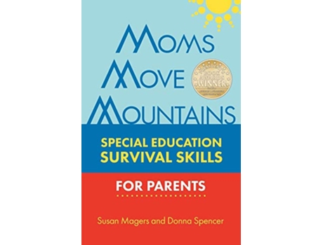 Livro Moms Move Mountains Special Education Survival Skills for Parents de Susan Magers e Donna Spencer (Inglês)