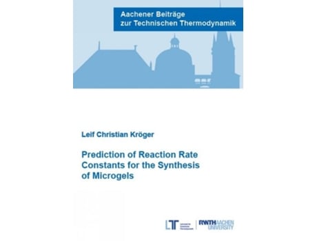 Livro Prediction of Reaction Rate Constants for the Synthesis of Microgels de Dr Leif Christian Kröger (Inglês)