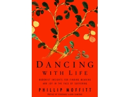 Livro Dancing With Life de Phillip Moffitt (Inglês)