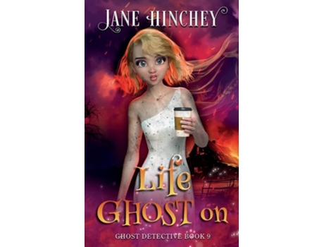 Livro Life Ghost On A Ghost Detective Paranormal Cozy Mystery 9 de Jane Hinchey (Inglês)