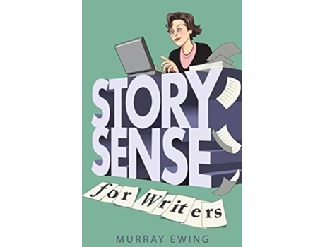 Livro Story Sense for Writers A guide to the essentials de Murray Ewing (Inglês)