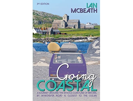 Livro Going Coastal A Journey Around the Whole Coastline of Britain by Whichever Road is Closest to the Ocean de Ian McBeath (Inglês)