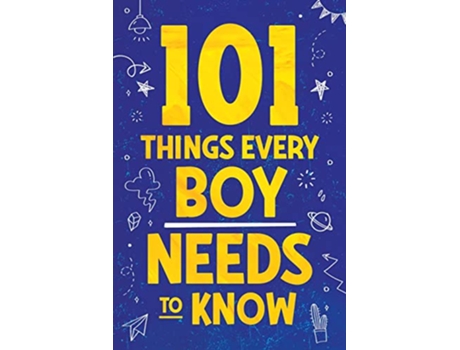 Livro 101 Things Every Boy Needs To Know Important Life Advice for Teenage Boys de Jamie Myers (Inglês)