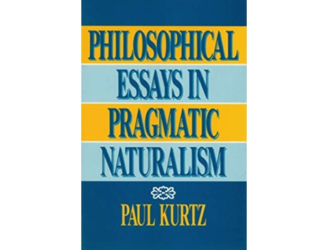 Livro Philosophical Essays in Pragmatic Naturalism de Paul Kurtz (Inglês)