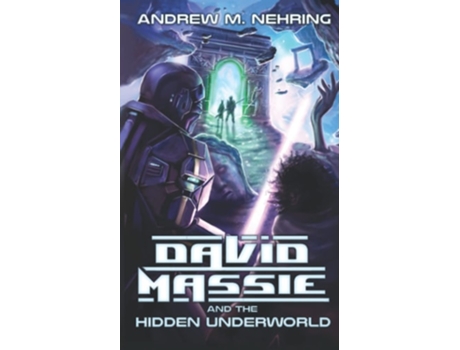 Livro David Massie And The Hidden Underworld De Andrew M Nehring (inglês)