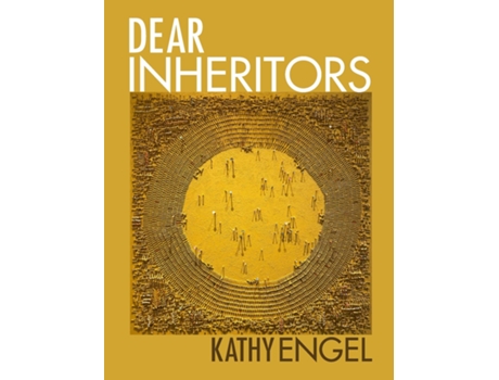 Livro Dear Inheritors de Kathy Engel (Inglês)