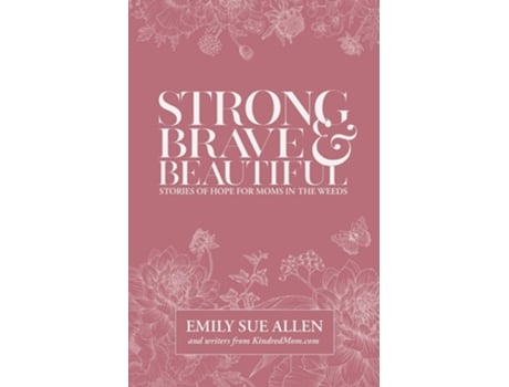 Livro Strong, Brave, And Beautiful De Emily Sue Allen (inglês)